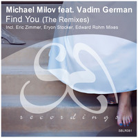 Michael Milov feat. Vadim German - Find You (The Remixes)