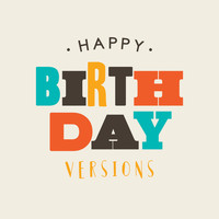 Happy Birthday, Happy Birthday To You and Cumpleaños feliz - Happy Birthday Versions
