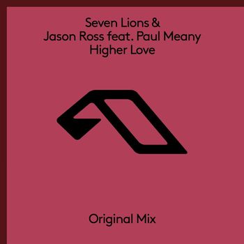 Seven Lions & Jason Ross feat. Paul Meany - Higher Love