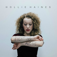 Hollie Haines - Fighting Alone