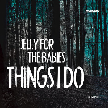 Jelly For The Babies - Things I Do