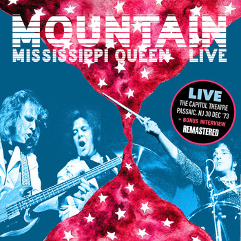 Mountain - Mississippi Queen: Live at Capitol Theatre, Passaic, NJ 30 Dec '73 (Remastered) [Bonus Version]