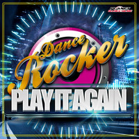 Dance Rocker - Play It Again
