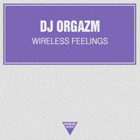 DJ Orgazm - Wireless Feelings - Single