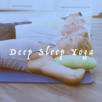 Yoga, Yoga Music and Yoga Tribe - Deep Sleep Yoga