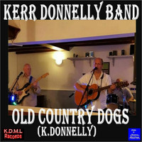Kerr Donnelly Band - Old Country Dogs