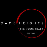 Chris Miller - Dark Heights: The Soundtrack, Vol. I