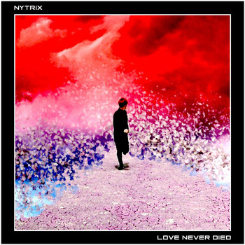 Nytrix - Love Never Died - EP