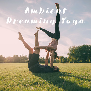 Relaxing Spa Music, Spa Relaxation & Spa and Entspannungsmusik - Ambient Dreaming Yoga