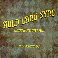 Fun Party DJ - Auld Lang Syne (Instrumental)