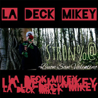 La Deck Mikey - Str0n%@ (Buon San Valentino)