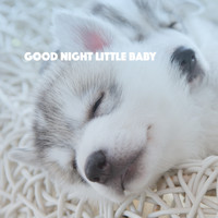 Sleep Baby Sleep, Lullaby Land and Lullaby - Good Night Little Baby