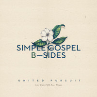United Pursuit - Simple Gospel B-Sides