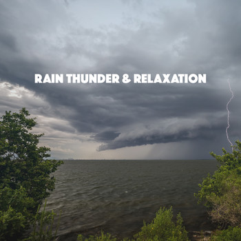 White Noise Research, Sounds of Nature Relaxation and Nature Sounds Artists - Rain Thunder & Relaxation