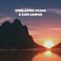 Rain, Ocean Sounds and Rainfall - Everlasting Ocean & Rain Samples