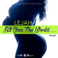 Lejah - All Ova The World - Single
