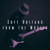 Acoustic Guitar Songs, Acoustic Guitar Music and Acoustic Hits - Soft Guitars from the Movies