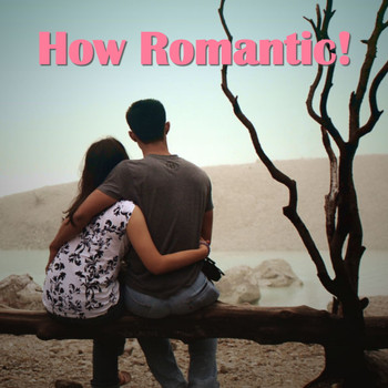 Various Artists - How Romantic!