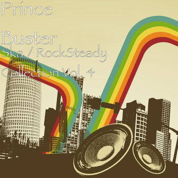 Prince Buster - Ska / RockSteady Collection, Vol. 4