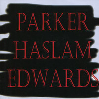 Evan Parker - Parker / Haslam / Edwards