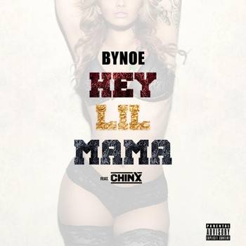Chinx - Hey Lil Mama (feat. Chinx)