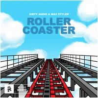 Dirty Audio and Max Styler - Roller Coaster