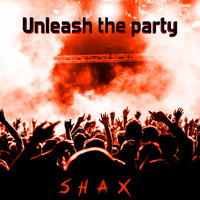 SHAX - Unleash the Party