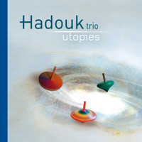Hadouk Trio - Utopies (Deluxe Edition)