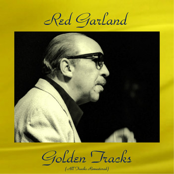 Red Garland - Red Garland Golden Tracks (All Tracks Remastered)