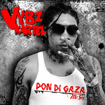 Vybz Kartel - Pon Di Gaza Mi Sey Remastered