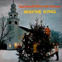 Wayne King - Have Yourself a Merry Little Christmas