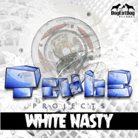 Tcubeprojects - White Nasty