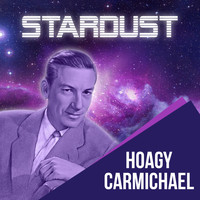 Hoagy Carmichael & His Orchestra - Stardust