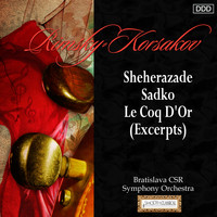 Bratislava CSR Symphony Orchestra and Ondrej Lenárd - Rimsky-Korsakov: Sheherazade - Sadko - Le Coq D'Or (Excerpts)