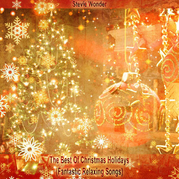 Stevie Wonder - The Best Of Christmas Holidays (Fantastic Relaxing Songs)