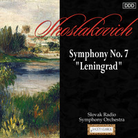 Slovak Radio Symphony Orchestra and Ladislav Slovák - Shostakovich: Symphony No. 7, "Leningrad"