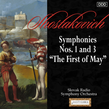 Slovak Radio Symphony Orchestra, Ladislav Slovák and Slovenský filharmonický zbor - Shostakovich: Symphonies Nos. 1 and 3 "The First of May"