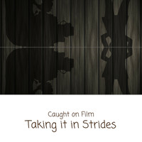 Taking It in Strides - Caught on Film