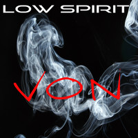 Von - Low Spirit