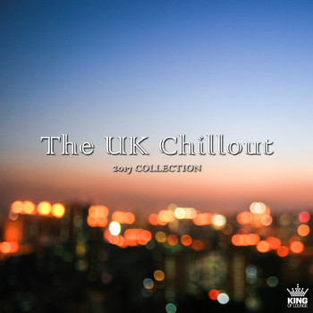 Various Artists - The UK Chillout: 2017 Collection