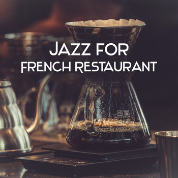 Restaurant Music - Jazz for French Restaurant – Best Piano Jazz, Calming Sounds for Restaurant, Background Jazz Music, Coffee Time