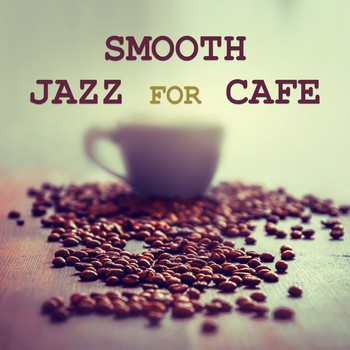 Coffee Shop Jazz - Smooth Jazz for Cafe – Peaceful Jazz Instrumental for Cafe & Restaurant, Easy Listening Piano Music, Coffee Talk