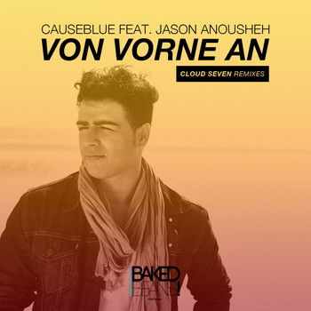 Causeblue feat. Jason Anousheh - Von Vorne An (Cloud Seven Hands up Remixes)