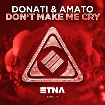 Donati & Amato - Don't Make Me Cry