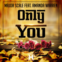 MAJOR SCALE feat. AMANDA WARREN - Only You
