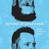 Zack Walther Band - Get out of Your Head