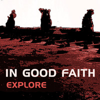 In Good Faith - Explore