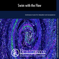 Brainwave Binaural Systems - Swim with the Flow