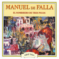 Manuel de Falla - El Sombrero de Tres Picos