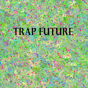 Various Artists - Trap Future